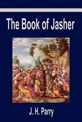 Le livre de Jasher : Un livre supprimé qui a été retiré de la Bible, mentionné dans Josué et dans le deuxième Samuel - The Book of Jasher: A Suppressed Book That Was Removed from the Bible, Referred to in Joshua and Second Samuel