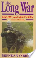 La longue guerre : l'IRA et le Sinn Fin, deuxième édition - The Long War: The IRA and Sinn Fin, Second Edition