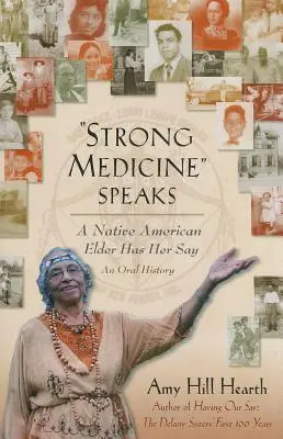 Strong Medicine Speaks : Une aînée amérindienne s'exprime - Strong Medicine Speaks: A Native American Elder Has Her Say