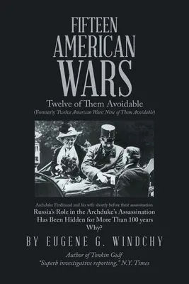 Quinze guerres américaines : douze d'entre elles auraient pu être évitées - Fifteen American Wars: Twelve of Them Avoidable