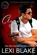 Close Cover : Un roman de Maîtres et Mercenaires - Close Cover: A Masters and Mercenaries Novel