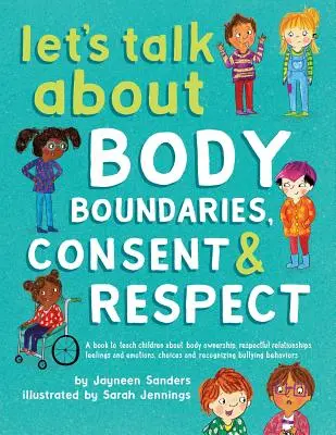 Parlons des limites du corps, du consentement et du respect : Enseigner aux enfants la propriété du corps, le respect, les sentiments, les choix et la reconnaissance des comportements d'intimidation. - Let's Talk About Body Boundaries, Consent and Respect: Teach children about body ownership, respect, feelings, choices and recognizing bullying behavi