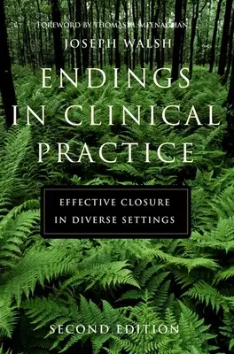 La fin de la pratique clinique, deuxième édition : La fin de la pratique clinique, deuxième édition - Endings in Clinical Practice, Second Edition: Endings in Clinical Practice, Second Edition