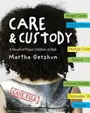 Care & Custody : Le roman de trois enfants en danger - Care & Custody: A Novel of Three Children at Risk