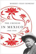 Les Chinois au Mexique, 1882-1940 - The Chinese in Mexico, 1882-1940