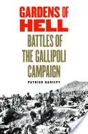 Les jardins de l'enfer : les batailles de la campagne de Gallipoli - Gardens of Hell: Battles of the Gallipoli Campaign