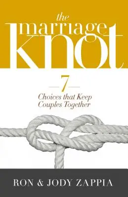 Le nœud du mariage : 7 choix qui maintiennent les couples unis - The Marriage Knot: 7 Choices That Keep Couples Together