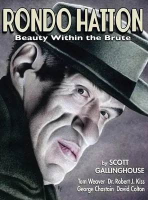 Rondo Hatton : Beauty Within the Brute (hardback) - Rondo Hatton: Beauty Within the Brute (hardback)