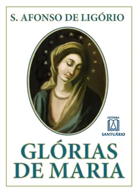 Glrias de Maria : avec des indications de lectures et d'oraisons pour les mois de mars - Glrias de Maria: com indicao de leituras e oraes para dois meses marianos