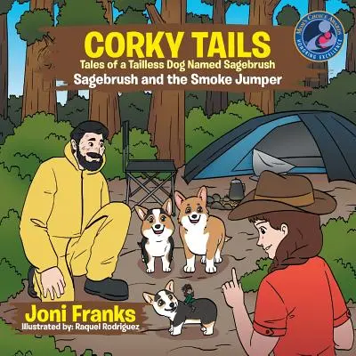 Corky Tails Tales of Tailless Dog Named Sagebrush (Les histoires d'un chien sans queue nommé Sagebrush) : Sagebrush et le sauteur de fumée - Corky Tails Tales of Tailless Dog Named Sagebrush: Sagebrush and the Smoke Jumper