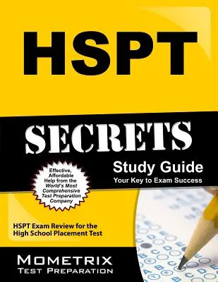 Guide d'étude HSPT Secrets : Examen pour le High School Placement Test (HSPT) - HSPT Secrets Study Guide: HSPT Exam Review for the High School Placement Test