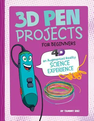 Projets de stylo 3D pour les débutants : 4D une expérience de lecture augmentée - 3D Pen Projects for Beginners: 4D an Augmented Reading Experience