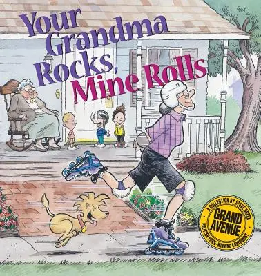 Ta grand-mère fait des vagues, la mienne roule : Une collection de la Grande Avenue - Your Grandma Rocks, Mine Rolls: A Grand Avenue Collection