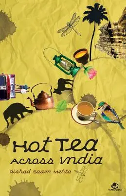 Le thé chaud à travers l'Inde - Hot Tea Across India