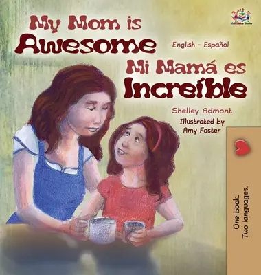 Ma mère est géniale : Édition bilingue anglais-espagnol - My Mom is Awesome: English Spanish Bilingual Edition