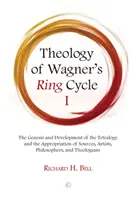 Théologie du cycle de l'anneau de Wagner I : La genèse et le développement de la tétralogie et l'appropriation des sources, des artistes, des philosophes et des théologiens. - Theology of Wagner's Ring Cycle I: The Genesis and Development of the Tetralogy and the Appropriation of Sources, Artists, Philosophers, and Theologia