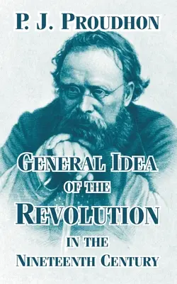 L'idée générale de la révolution au XIXe siècle - General Idea of the Revolution in the Nineteenth Century