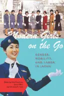 Les filles modernes en mouvement : genre, mobilité et travail au Japon - Modern Girls on the Go: Gender, Mobility, and Labor in Japan