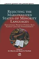 Refuser la marginalisation des langues minoritaires : Des projets éducatifs qui s'opposent à la mise en danger des langues - Rejecting the Marginalized Status of Minority Languages: Educational Projects Pushing Back Against Language Endangerment