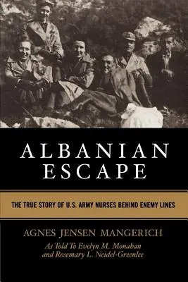 Albanian Escape : L'histoire vraie des infirmières de l'armée américaine derrière les lignes ennemies - Albanian Escape: The True Story of U.S. Army Nurses Behind Enemy Lines