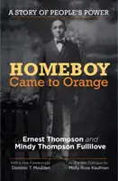 Homeboy Came to Orange : Une histoire de pouvoir populaire - Homeboy Came to Orange: A Story of People's Power