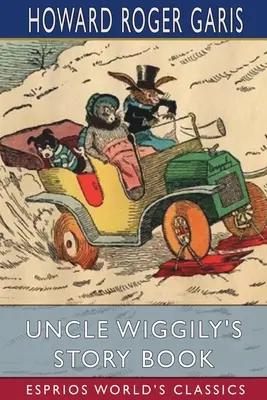 Le livre d'histoires de l'oncle Wiggily (Esprios Classics) - Uncle Wiggily's Story Book (Esprios Classics)