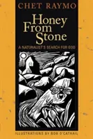 Le miel de la pierre : La recherche de Dieu par un naturaliste - Honey from Stone: A Naturalist's Search for God