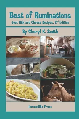 Best of Ruminations Goat Milk and Cheese Recipes (Recettes de lait et de fromage de chèvre) : 2e édition - Best of Ruminations Goat Milk and Cheese Recipes: 2nd Edition