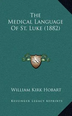 Le langage médical de Saint-Luc (1882) - The Medical Language of St. Luke (1882)