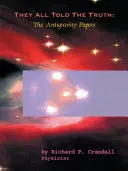 Ils ont tous dit la vérité : les documents sur l'antigravité - They All Told the Truth: The Antigravity Papers