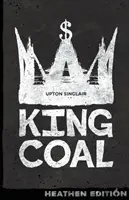 Le roi du charbon (édition païenne) - King Coal (Heathen Edition)