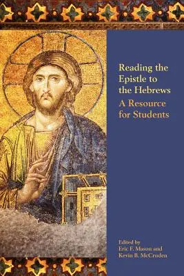 Lire l'épître aux Hébreux : Une ressource pour les étudiants - Reading the Epistle to the Hebrews: A Resource for Students