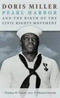 Doris Miller, Pearl Harbor et la naissance du mouvement des droits civiques, Volume 158 - Doris Miller, Pearl Harbor, and the Birth of the Civil Rights Movement, Volume 158