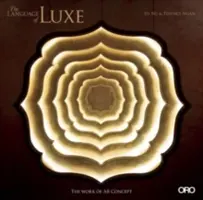 Le langage de Lux : L'œuvre d'AB Concept - The Language of Lux: The Work of AB Concept