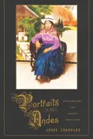 Portraits dans les Andes : photographie et agence, 1900-1950 - Portraits in the Andes: Photography and Agency, 1900-1950