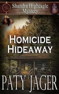 Homicide Hideaway : Mystère de Shandra Higheagle - Homicide Hideaway: Shandra Higheagle Mystery