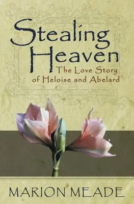 Voler le ciel : L'histoire d'amour d'Héloïse et Abélard - Stealing Heaven: The Love Story of Heloise and Abelard