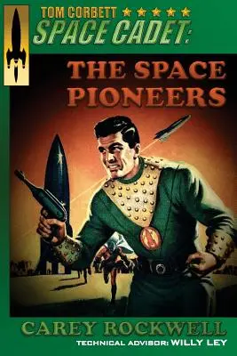 Tom Corbett, Cadet de l'espace : Les pionniers de l'espace - Tom Corbett, Space Cadet: The Space Pioneers