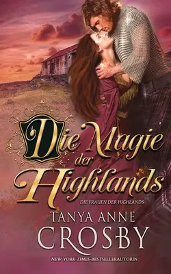 La magie des Highlands - Die Magie der Highlands