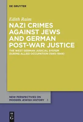Les crimes nazis contre les Juifs et la justice allemande d'après-guerre - Nazi Crimes against Jews and German Post-War Justice