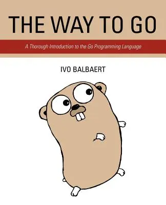 The Way to Go : Une introduction approfondie au langage de programmation Go - The Way to Go: A Thorough Introduction to the Go Programming Language