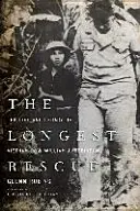Le plus long sauvetage : La vie et l'héritage de William A. Robinson, prisonnier de guerre au Vietnam - The Longest Rescue: The Life and Legacy of Vietnam POW William A. Robinson