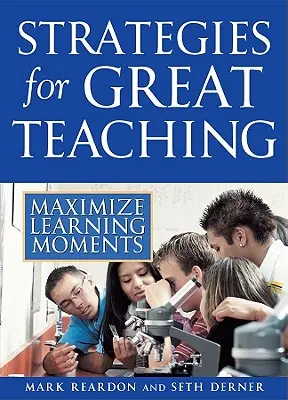 Stratégies pour un enseignement de qualité : maximiser les moments d'apprentissage - Strategies for Great Teaching: Maximize Learning Moments