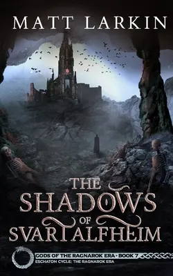 Les ombres de Svartalfheim : Cycle de l'Eschaton - The Shadows of Svartalfheim: Eschaton Cycle