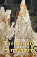 Le Corpus Hermeticum - The Corpus Hermeticum