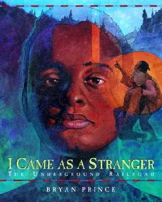 Je suis venu comme un étranger : Le chemin de fer clandestin - I Came as a Stranger: The Underground Railroad