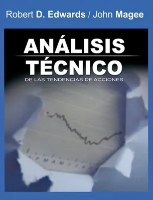 Analisis Tecnico de las Tendencias de Acciones / Analyse technique des tendances boursières (édition espagnole) - Analisis Tecnico de las Tendencias de Acciones / Technical Analysis of Stock Trends (Spanish Edition)