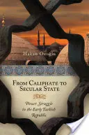 Du califat à l'État laïque : La lutte pour le pouvoir dans les débuts de la République turque - From Caliphate to Secular State: Power Struggle in the Early Turkish Republic