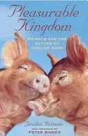 Pleasurable Kingdom : Les animaux et la nature du bien-être - Pleasurable Kingdom: Animals and the Nature of Feeling Good