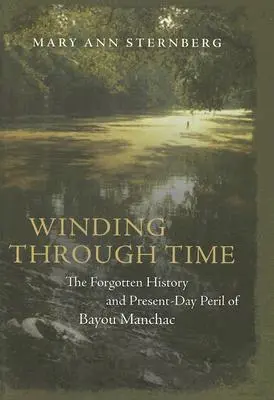 Winding Through Time : L'histoire oubliée et le péril actuel du Bayou Manchac - Winding Through Time: The Forgotten History and Present-Day Peril of Bayou Manchac